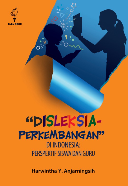 Disleksia-perkembangan di Indonesia : perspektif siswa dan guru