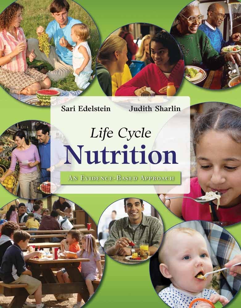 Life cycle nutrition an evidence-based approach ed. Sari Edelstein, and Judith Sharlin