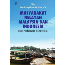 Masyarakat nelayan Malaysia dan Indonesia :  kajian pembangunan dan perubahan