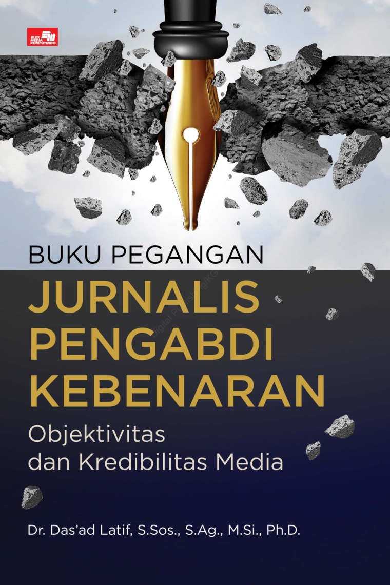 Buku pegangan jurnalis pengabdi kebenaran :  objektivitas dan kredibilitas media