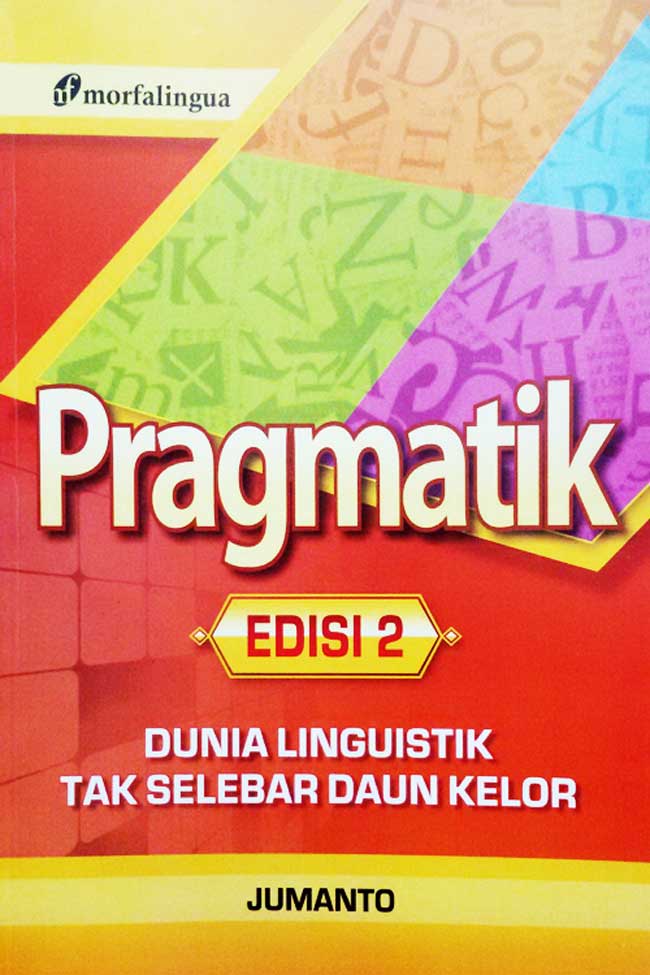 Pragmatik :  dunia linguistik tak selebar daun kelor edisi 2
