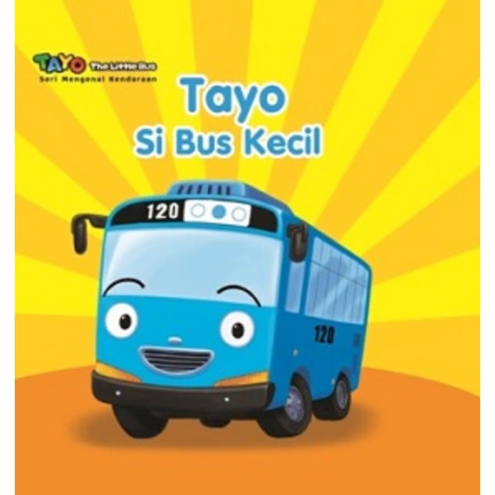 Tayo si bus kecil : Tayo the little bus - seri mengenal kendaraan