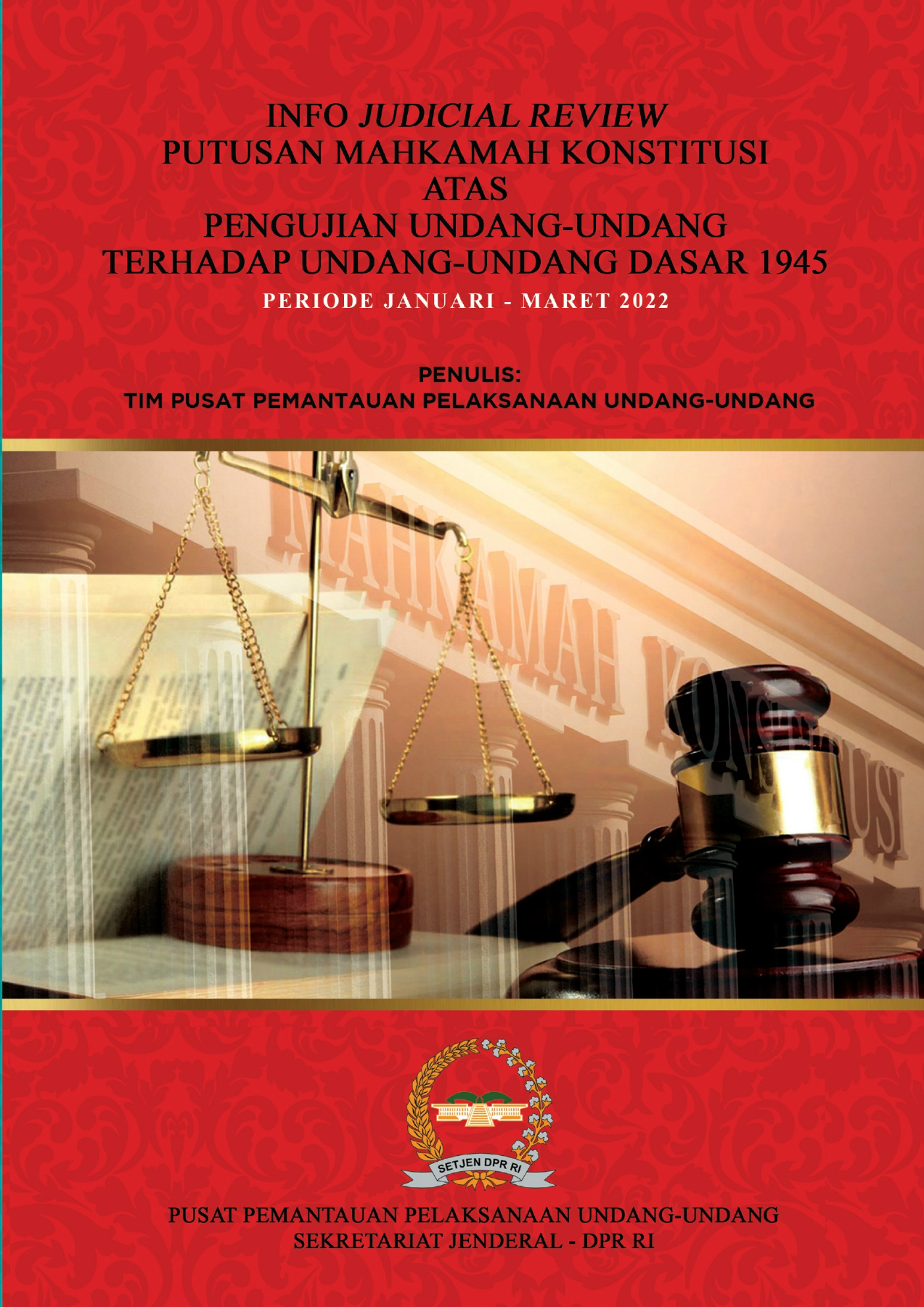 Info judicial review putusan mahkamah konstitusi atas pengujian undang-undang terhadap undang-undang dasar 1945 :  periode Januari-Maret 2022