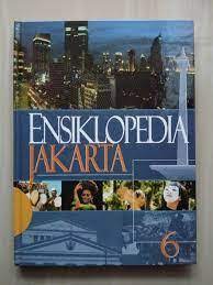 Ensiklopedia Jakarta 6 :  jakarta tempo doeloe, kini & esok