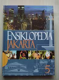 Ensiklopedia Jakarta 5 :  jakarta tempo doeloe, kini & esok