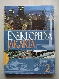 Ensiklopedia Jakarta 2 :  jakarta tempo doeloe, kini & esok