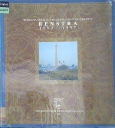 Rencana strategis pembangunan DKI Jakarta :  RENSTRA 1992-1997