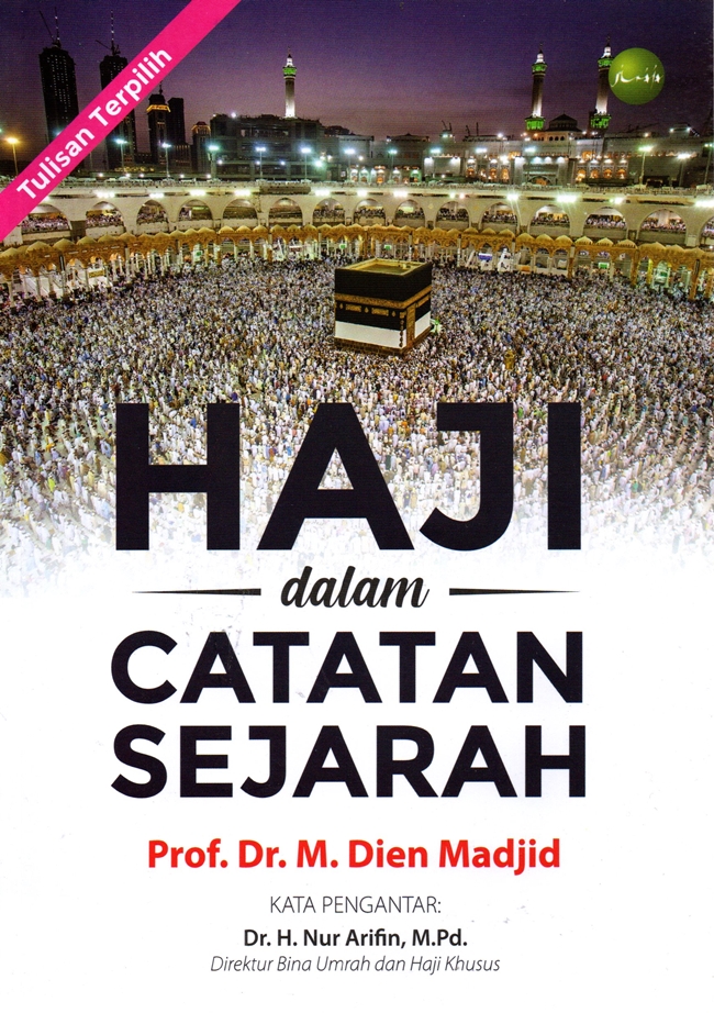 Haji dalam catatan sejarah :  tulisan terpilih
