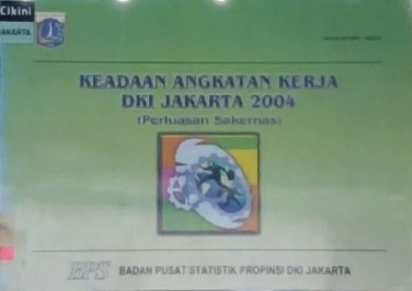 Keadaan angkatan kerja DKI Jakarta 2004 :  (perluasaan sakernas)