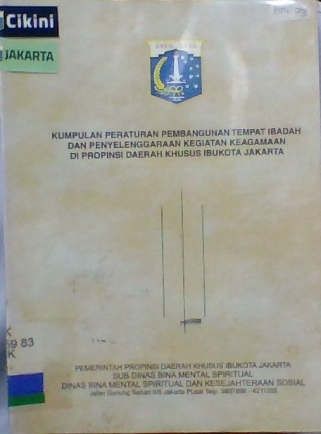 Kumpulan peraturan pembangunan tempat ibadah dan penyelenggaraan kegiatan keagamaan di Propinsi Daerah Khusus Ibukota Jakarta