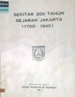 Sekitar 200 tahun sejarah Jakarta (1750-1945)