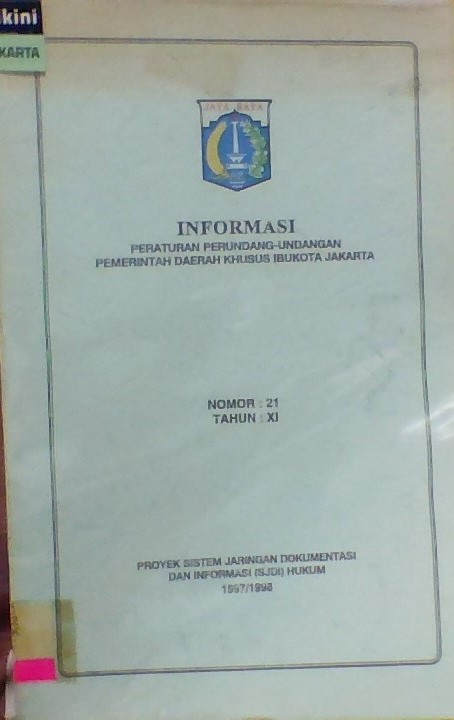Informasi peraturan perundang-undangan pemerintah Daerah Khusus Ibukota Jakarta nomor 21 Tahun xi