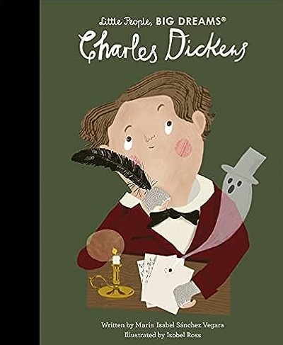 Little people, big dreams :  Charles Dickens