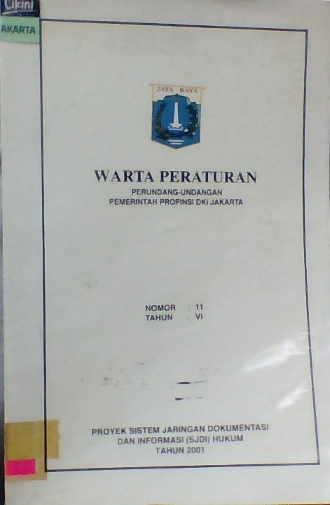 Warta peraturan :  perundang-undangan Pemerintah Propinsi DKI Jakarta nomor 11 tahun vi