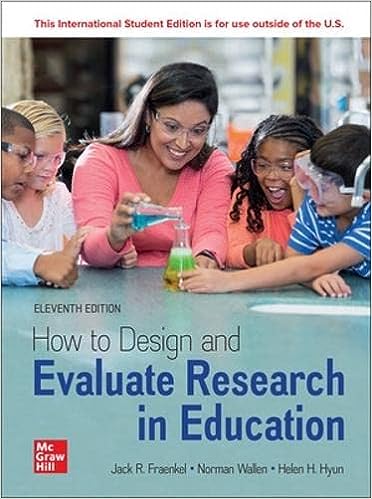 How to design and evaluate research in education, eleventh edition