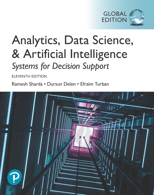 Analytics, data science, & artificial intelligence :  systems for decision support