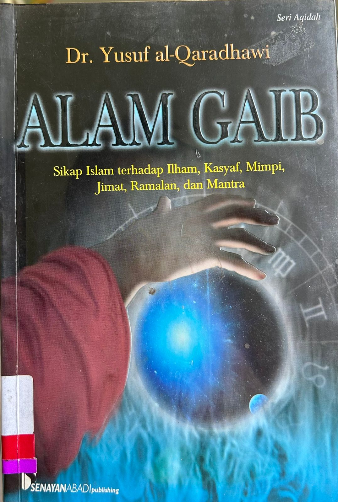Alam Gaib :  Sikap Islam terhadap ilham, kasyaf, mimpi, jimat, ramalan, dan mantra