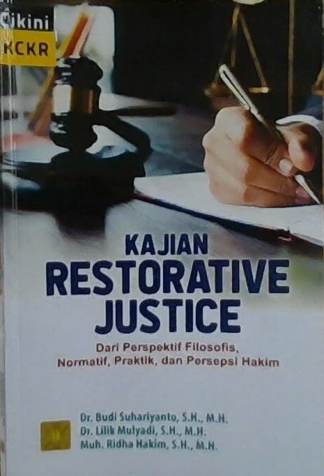 Kajian restorative justice :  dari perspektif filosofis, normatif, praktik, dan persepsi hakim