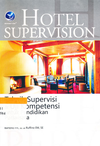 Hotel supervision : teknik supervisi dan uji kompetensi untuk pendidikan pariwisata