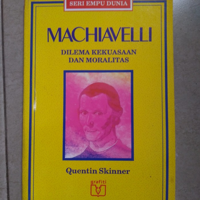 Machiavelli : Dilema Kekuasaan Dan Moralitas