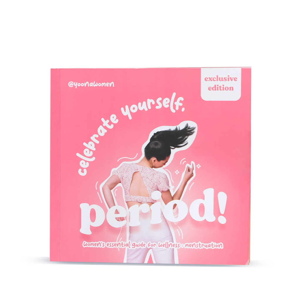 Celebrate yourself, period! :  women's essential guide for wellness: menstruation