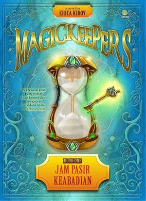 Magickeepers, book one :  jam pasir keabadian