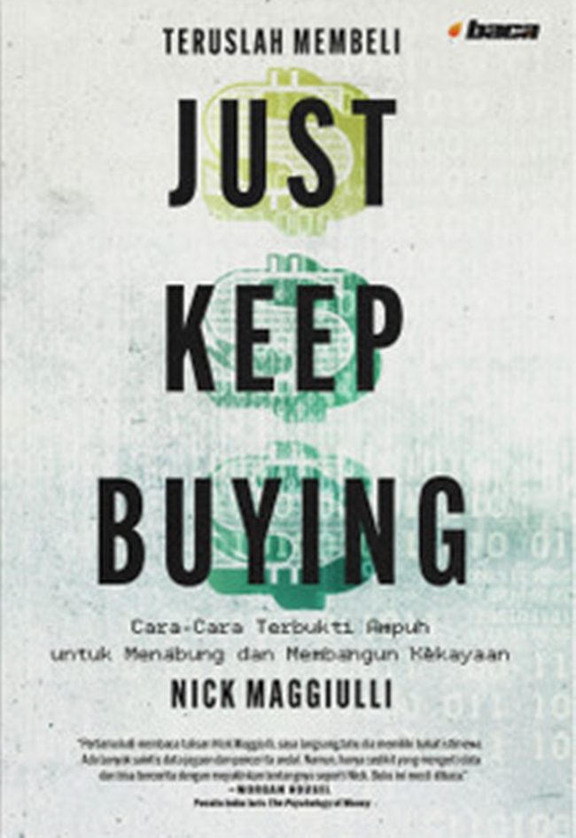 Just keep buying :  cara-cara terbukti ampuh untuk menabung dan membangun kekayaan