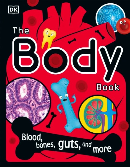 The body book :  blood, bones, guts, and more