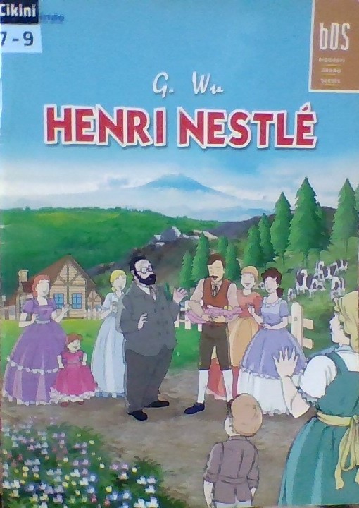Seri biografi orang sukses. :  Henri Nestle