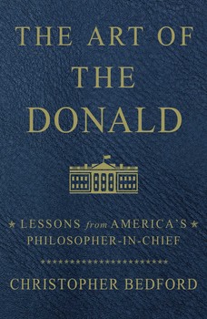 The art of the Donald :  lessons from America's philosopher-in-chief