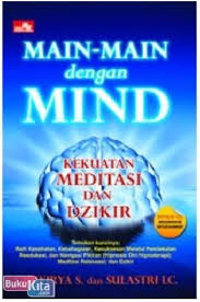 Main-Main dengan Mind :  kekuatan Meditasi dan Dziikir