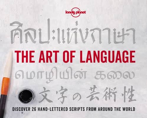 The art of language :  discover 26 hand-lettered scripts from around the world
