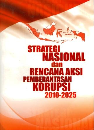 Strategi nasional dan rencana aksi pemberantasan korupsi 2010-2025