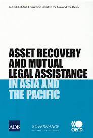 Asset recovery and mutual legal assistance in Asia and the Pacific