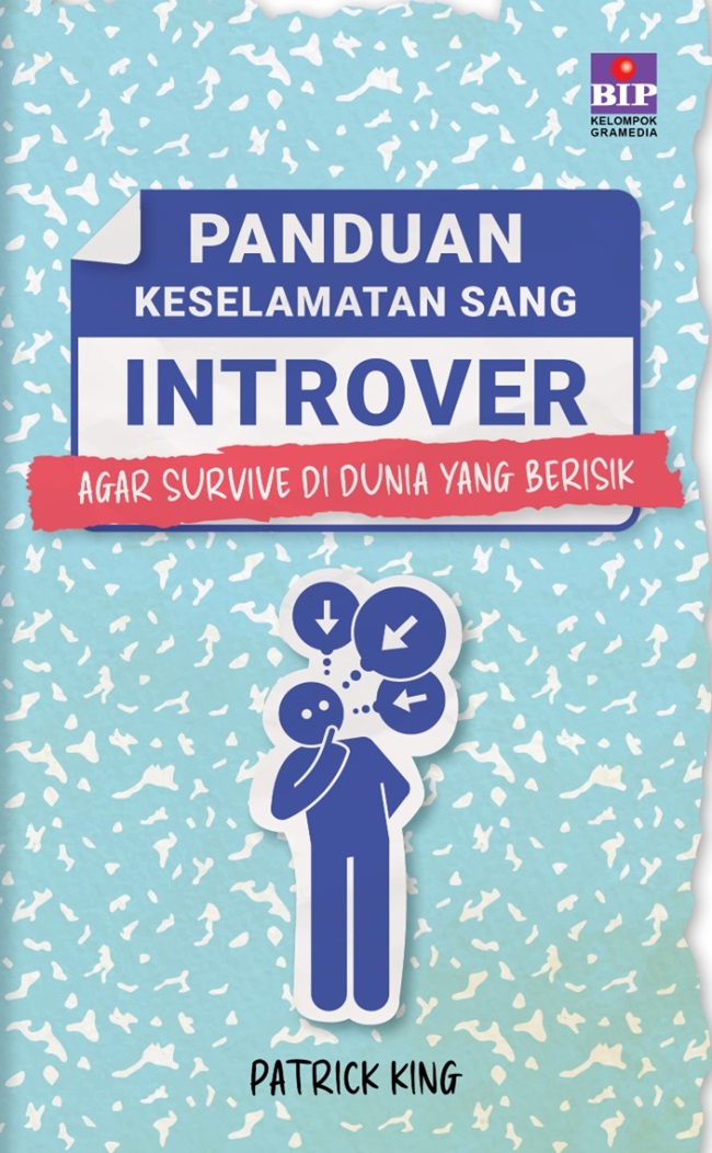 Panduan keselamatan sang introver :  agar survive di dunia yang berisik