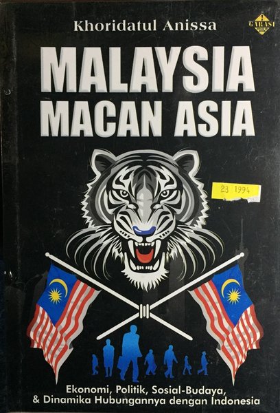 Malaysia macan Asia :  Ekonomi, politik, sosial-budaya & dinamika hubungannya dengan Indonesia