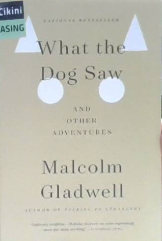 What the dog saw :  and other adventures