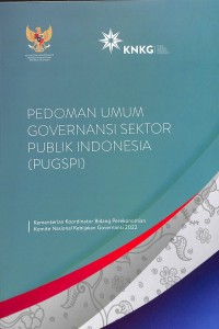 Pedoman umum governansi sektor publik Indonesia (PUGSPI) :  Komite Nasional Kebijakan Governansi