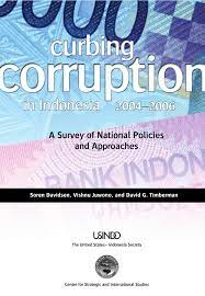 Curbing corruption in Indonesia 2004-2006 :  a survey of National Policies and Approaches