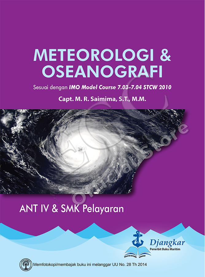 Meteorologi & oseanografi :  sesuai dengan IMO model course 7.03-7.04 STCW 2010 : ANT IV dan SMK pelayaran