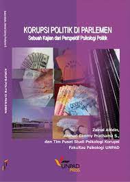 Korupsi politik di parlemen :  sebuah kajian dari perspektif psikologi politik