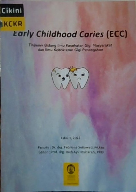 Early childhood caries :  tinjauan bidang ilmu kesehatan gigi masyarakat dan ilmu kedokteran gigi pencegahan