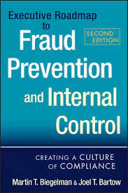 Executive roadmap to fraud prevention and internal control :  creating a culture of compliance