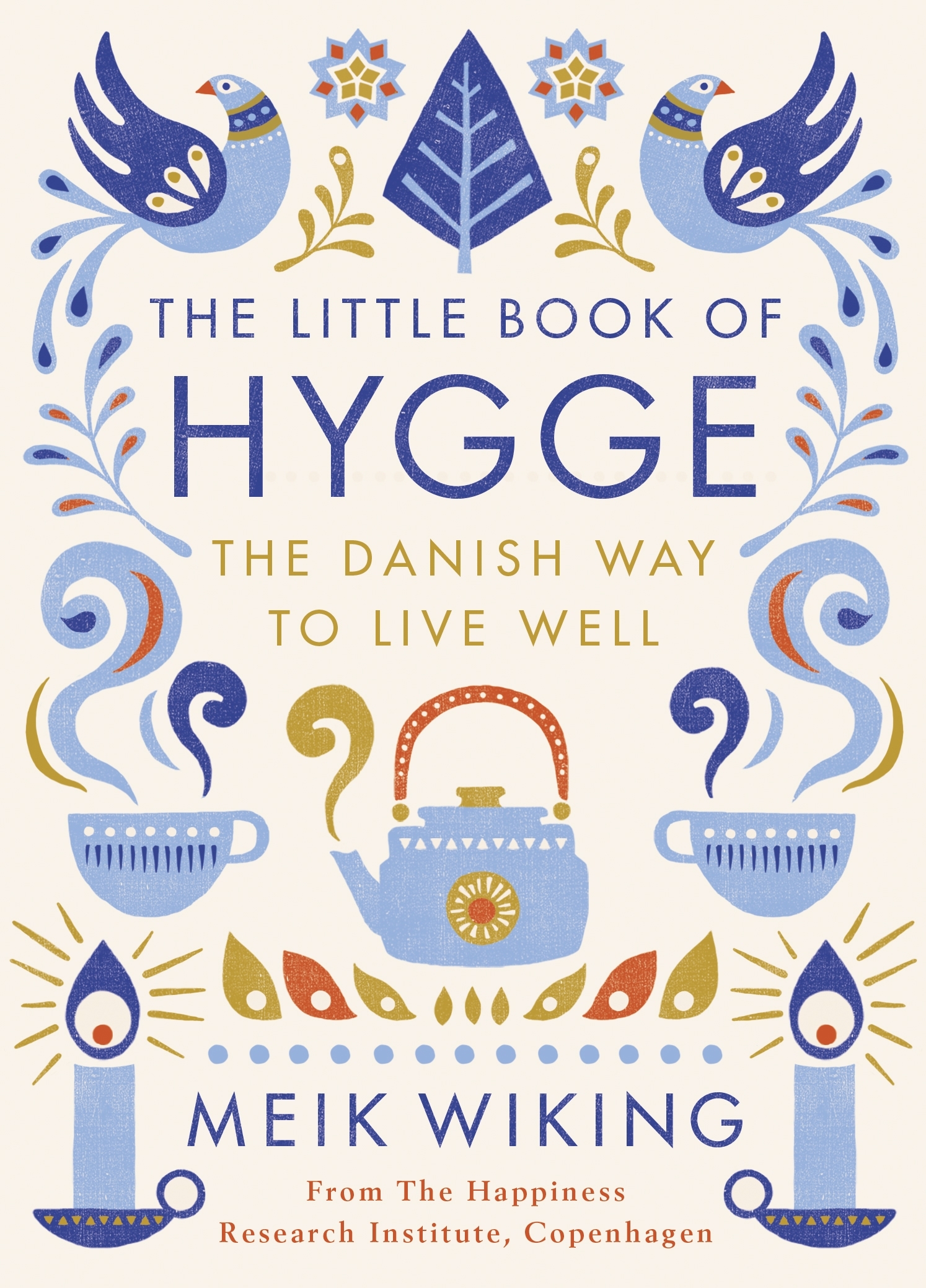 The little book of hygge :  the danish way to live well