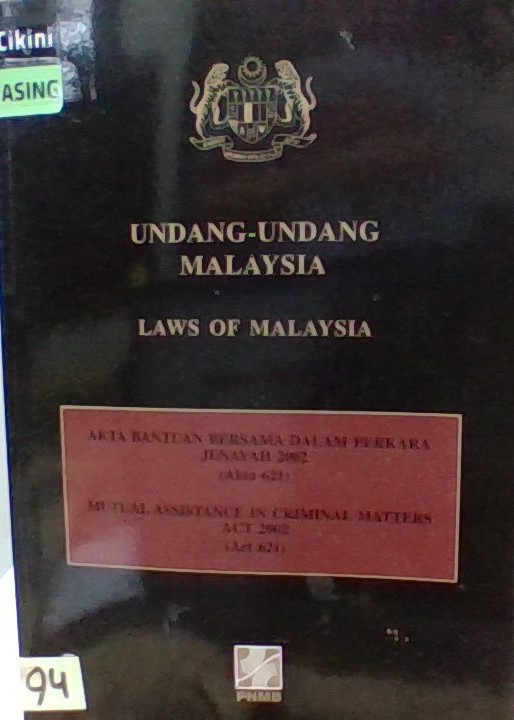 Undang-Undang Malaysia Akta 621 :  akta bantuan bersama dalam perkara jenayah 2002
