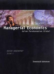 Managerial Economics dalam Perekonomian Global :  Edisi keempat jilid 1