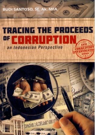 Developing effective assets tracing of the proceeds of corruption :  an Indonesian perspective