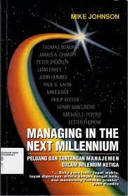 Managing in The Next Millennium :  Peluang dan Tantangan Manajemen dalam Milenium ketiga