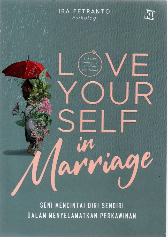 Love your self in marriage :  seni mencintai diri sendiri dalam menyelamatkan perkawinan