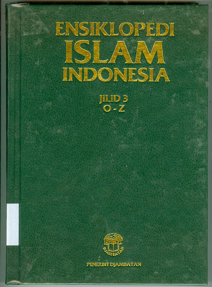 Ensiklopedia islam Indonesia .,.,. :  Jilid 3 ( O -Z )